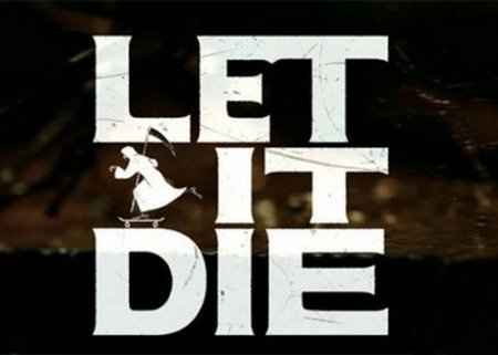 Let It Die (2015)