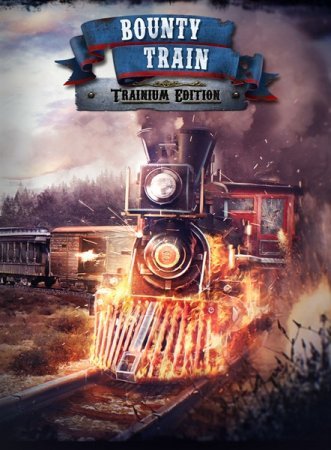 Bounty Train - Trainium Edition (2015)