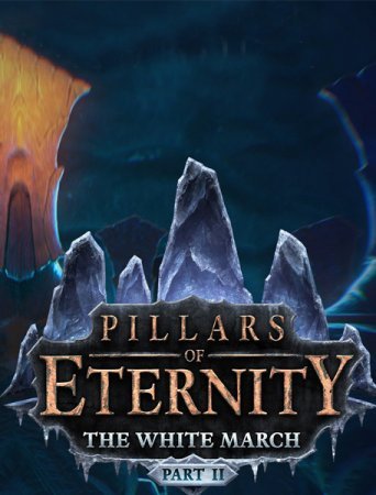 Pillars of Eternity - The White March Part II (2016)